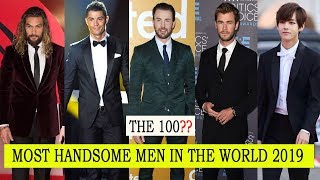 The 100 Most Handsome Men In The World 2019 [upl. by Nodrog]