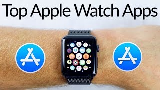 Top Apple Watch Apps 2017 [upl. by Trahurn]