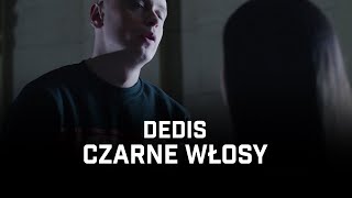 Dedis  Czarne włosy [upl. by Nottirb]