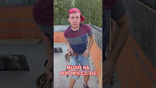 MŁODY NA BUDOWIE CZ 355 funnyvideo praca bricklayer humor funnyshorts funny śmieszne [upl. by Luoar]