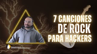 7 canciones de Rock para Hackers [upl. by Namilus542]