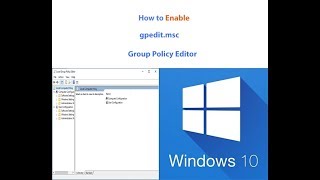 How To Enable Group Policy Editor  gpeditmsc  In Windows 10 [upl. by Nnairam]