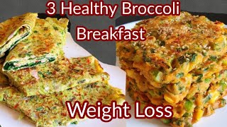 3 Healthy Broccoli Breakfast For Weight Loss  Easy Breakfast Ideas  Breakfast Recipes [upl. by Shanan]