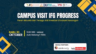 CAMPUS VISIT IFG  PERAN AKTUARIS DAN TENAGA AHLI INVESTASI DI INDUSTRI ASURANSI DAN DANA PENSIUN [upl. by Luapnoj]