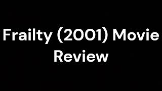 Frailty 2001 Movie Review [upl. by Chico]