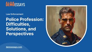 Police Profession Difficulties Solutions and Perspectives  Essay Example [upl. by Anilatak604]