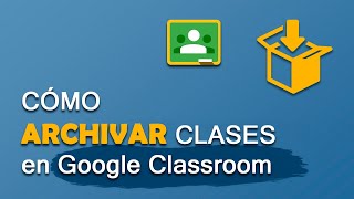 Archivar clases en Google Classroom [upl. by Norod686]