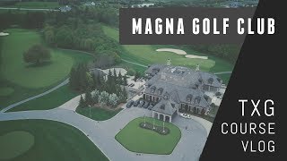 The First Ever TXG Course Vlog  Magna Golf Club [upl. by Spiegel774]