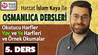 Okutucu Harfler Vav ve Ye Harfi  Osmanlıca Dersleri 5 Ders  Paye Haber [upl. by Caassi203]