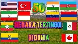 50 NEGARA TERTINGGI DI DUNIA [upl. by Sender344]