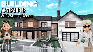 BUILDING A STRANGER a HOUSE In BLOXBURG [upl. by Ssilem]