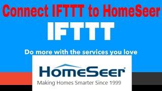 Let IFTTT control Homeseer devices [upl. by Malory]