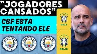 BASTIDORES DA “CRISE” DO MAN CITY E O BRASIL ESTA TENTANDO PEP GUARDIOLA [upl. by Ellehcer685]