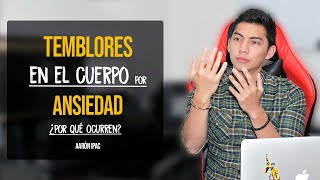 ¿Por qué tiembla mi cuerpo con la Ansiedad  Mi historia con los temblores by Aarón Ipac [upl. by Ttocserp]