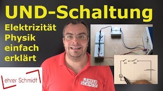 UNDSchaltung  Aufbau amp Erklärung  Physik  einfach erklärt  Lehrerschmidt [upl. by Mccormac]