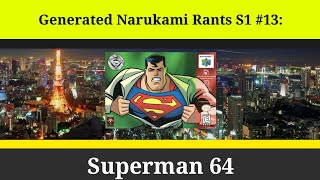 Generated Narukami Rants S1 13 Superman 64 [upl. by Euqnimod]