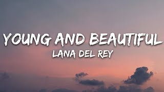 Lana Del Rey  Young and Beautiful Lyrics [upl. by Zucker182]