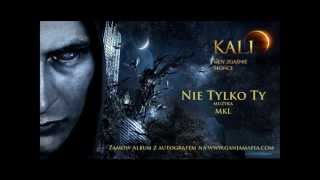 15 Kali  Nie tylko Ty prod MKL [upl. by Imuya]