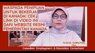 HATIHATI PENIPUAN BEKERJA DI KANADA SIMAK VIDEO DAN CEK LINK RESMI DARI PEMERINTAH KANADA [upl. by Moyer767]