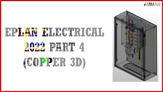 EPLAN ELECTRICAL 2022 PART 4 COPPER 3D [upl. by Htebyram203]