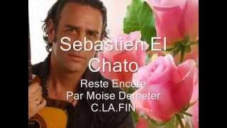 Reste Encore Sebastien El Chato [upl. by Atipul]