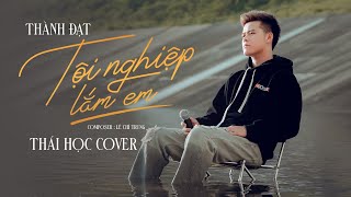 Tội Nghiệp Lắm Em  Thành Đạt x Lê Chí Trung  Thái Học Cover  tập sống nâng niu những gì [upl. by Attolrahc]