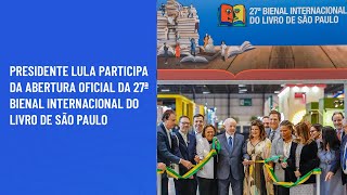 Presidente Lula participa da abertura oficial da 27ª Bienal Internacional do Livro de São Paulo [upl. by Ganley]