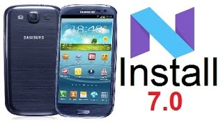 Install Android 70 Nougat on the Galaxy S3 i9300 [upl. by Logan]