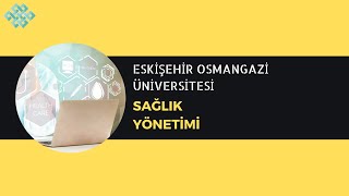 Eskişehir Osmangazi Üniversitesi ESOGÜ  Sağlık Yönetimi  Başarı Sırası İş İmkanları Maaş Staj [upl. by Talie]