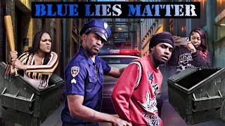 BLUE LIES MATTER 😱😱😱 Above The Law👮🏾‍♂️😒 [upl. by Philippine]