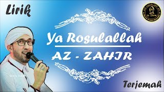 Ya Rosulallah  Kekasih kita nabi Muhammad  versi AzZahir Lirik Arab  Latin  Terjemah [upl. by Volotta]