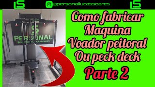 COMO FABRICAR UM VOADOR PEITORAL OU MAIS CONHECIDO COMO PECK DECK PARTE 2 [upl. by Tarsuss]