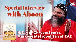 EAE 100  Special Interview with H E Mor Chrysostomos Markose Metropolitan  EAE TV [upl. by Laure]