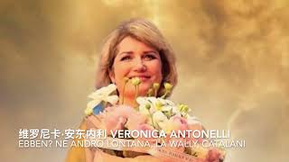 La Wally Catalani « Ebben ne andro lontana » Veronica Antonelli [upl. by Nefets198]