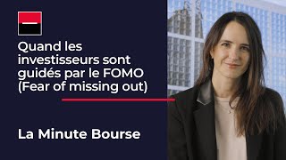 La Minute Bourse Quand les investisseurs sont guidés par le FOMO Fear of Missing Out [upl. by Athelstan]