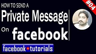 How to Send a Private Message on Facebookfacebook tutorials [upl. by Ydok]