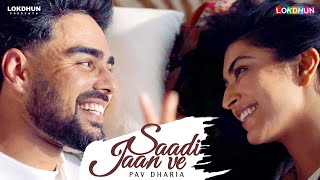 Pav Dharia  Saadi Jaan Ve Official VIDEO   Latest Punjabi Songs 2024 [upl. by Elamef301]