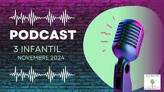 Podcast 3 Infantil  CEIP EL BLANQUINAL  Novembre 2024 [upl. by Eustashe340]