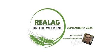 RealAg on the Weekend Antidumping China amp canola fertilizer prices and low yields Sept 7 2024 [upl. by Hax]