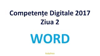 Word  Competente Digitale 2017  Ziua 2 [upl. by Amberly881]