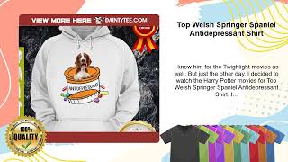 Top Welsh Springer Spaniel Antidepressant Shirt [upl. by Deloris421]