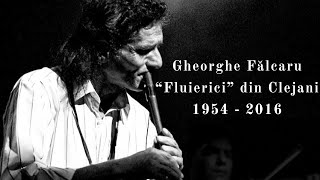 Gheorghe Fălcaru 🔴 Legendarul quotFluiericiquot de la CLEJANI 1954  2016 [upl. by Ardnuyek]