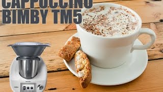 Cappuccino come al bar con Bimby TM6  TM5  TM31 [upl. by Latihs87]