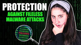 Protecting Against Fileless Malware Attacks [upl. by Nnaira951]