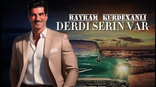 Bayram Kurdexanli  Derdi Serin Var  2024 Yeni Remix Black Region [upl. by Bonney]