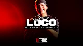 SUEÑO LOCO  HECTOR VARGAS X GRUPO MENTE MAESTRA CORRIDOS 2024 [upl. by Kreager]