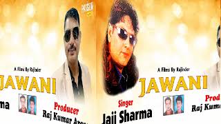 OLD PUNJABI SONG JAWANI FULL VIDEO PUNJABI SONG SINGER JAJJ SHARMA [upl. by Naveb]