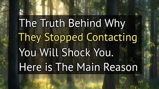 The Truth Behind Why They Stopped Contacting You  Quotes  motivation [upl. by Zechariah]