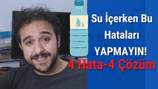 Su İçerken Bu Yanlışları Yapma 4 Hata ve 4 Çözüm [upl. by Pepillo535]