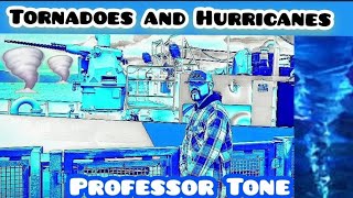 TORNADOES AND HURRICANES  PROFESSOR TONE 🌀 🌪🌀🌪🌀 [upl. by Fording]